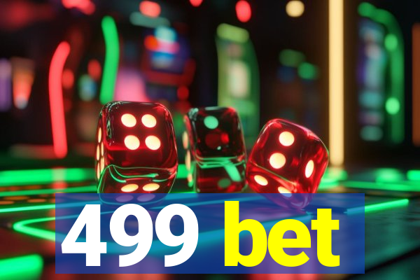 499 bet